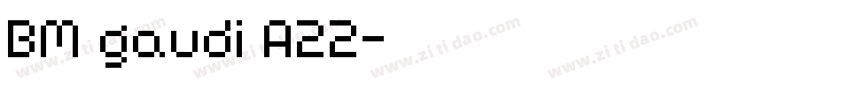BM gaudi A22字体转换